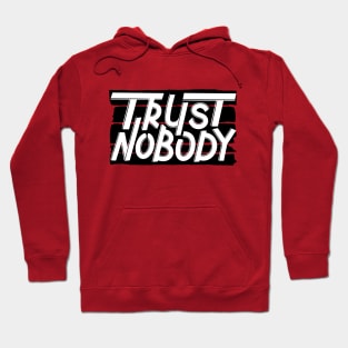 Trust Nobody Hoodie